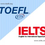 TOEFL (USA)  and IELTS (UK)